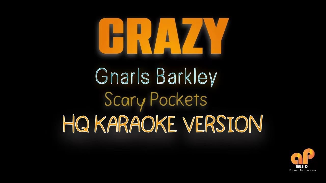CRAZY Gnarls Barkley (SCARY POCKETS HQ KARAOKE VERSION) YouTube