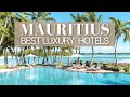 TOP 10 BEST HOTELS & RESORTS IN MAURITIUS