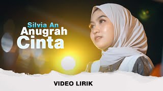 Silvia An - Anugrah Cinta ( VIDEO LIRIK )