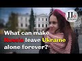 What can make Russia leave Ukraine alone forever?
