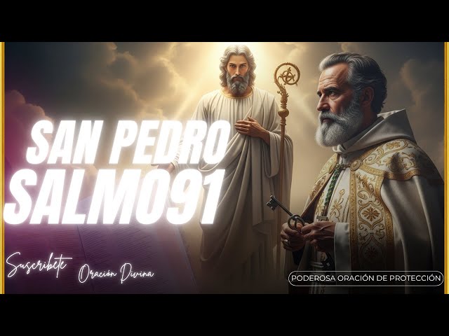 Saint Peter Psalm 91: Powerful Prayer of Protection