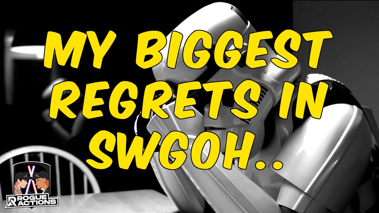 MY BIGGEST REGRETS IN SWGOH.. / ROGUE ACTIONS / STAR WARS : GALAXY OF HEROES