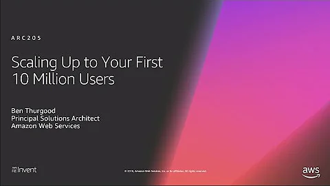 AWS re:Invent 2018: [REPEAT 1] Scaling Up to Your First 10 Million Users (ARC205-R1)