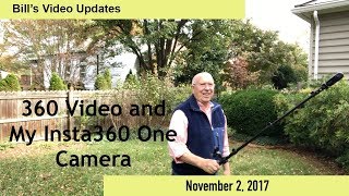 Bills Video Update - 360 Video and My Insta360 One Camera