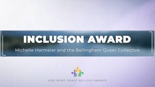 2023 Peace Builder Inclusion Award - Michelle Harmeier and BQC