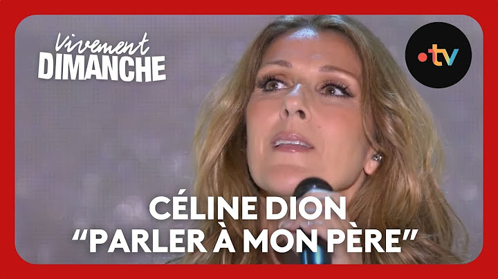 Céline Dion : cet hommage émouvant à son père - Vivement Dimanche