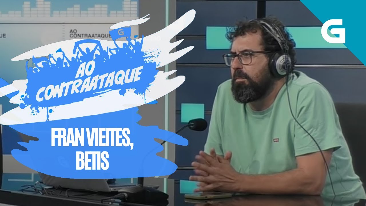Ao Contraataque: Fran Vieites, Betis