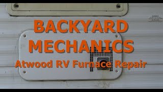 BACKYARD MECHANICS  Atwood RV Furnace Repair