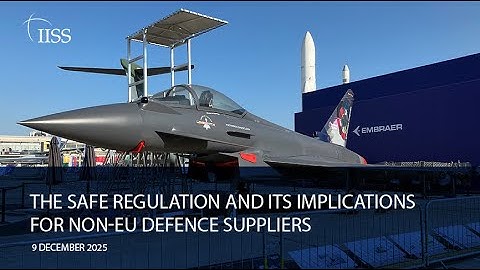 The SAFE Regulation and Its Implications for Non-EU Defence Suppliers