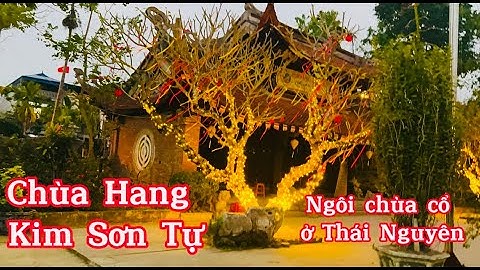 Chùa Hang Kim Sơn Tự một ngôi chùa cổ- linh thiêng ở Đồng Hỷ-Thái Nguyên/Kiều Nhi vlogs