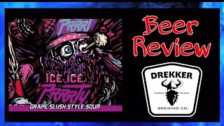 Grape Slush Sour Ale “Ice Ice PRRRTY” Drekker Brewing {Beer Review #988}