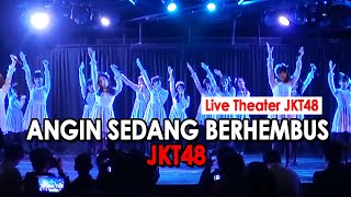 JKT48 - Angin Sedang Berhembus [Live Theater JKT48]