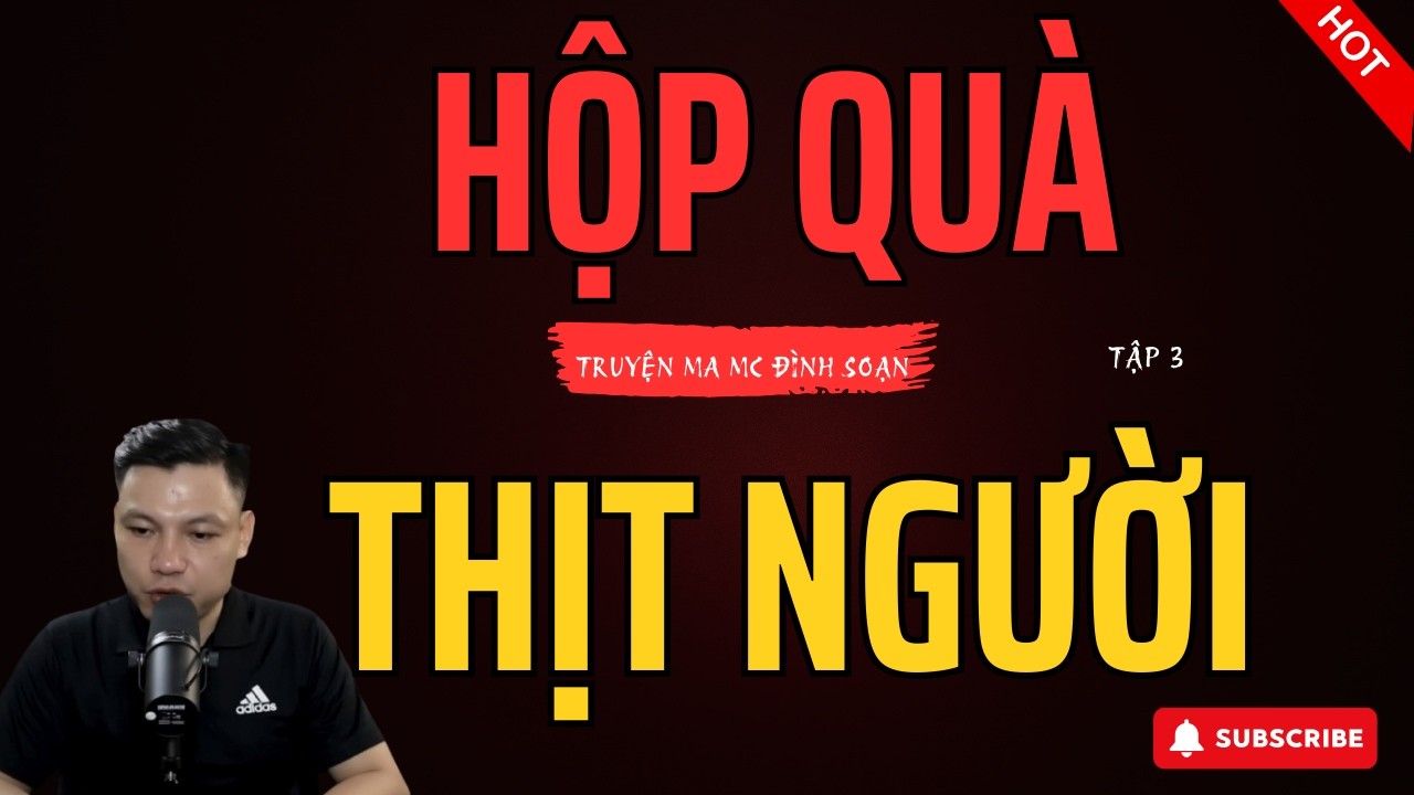 HỘP QUÀ THỊT NGƯỜI TẬP 3 KẾT – Sự Thật Phía Sau Món Quà Kinh Hoàng |  MC Đình Soạn Kể Lạnh