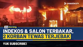 Mencekam! Detik-detik Indekos & Salon di Makassar Terbakar Hebat, 2 Orang Tewas | NTV MORNING