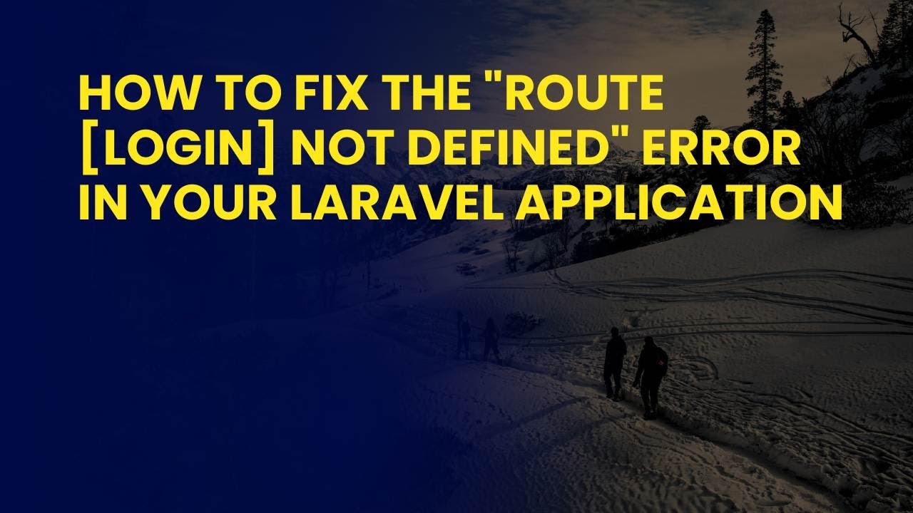 Как исправить ошибку "Route (login) Not Defined" в вашем приложении Laravel