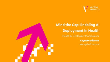 Marzyeh Ghassemi - Keynote address - Vector