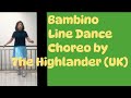 Bambino line dance choreo by the highlander uk  april 2024