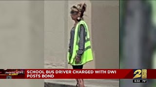School bus driver accused of DWI posts $100 bond