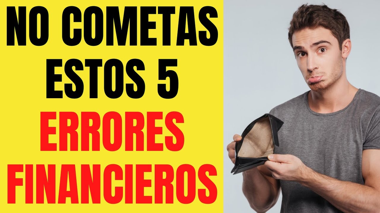 5 ERRORES FINANCIEROS que Te Están Costando una Fortuna 💰 - YouTube