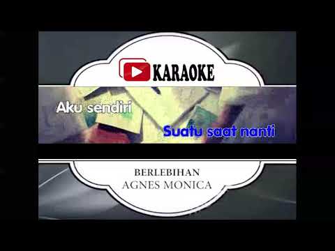 Lagu Karaoke AGNES MONICA - BERLEBIHAN (POP INDONESIA) | Official Karaoke Musik Video