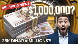 🚨 RV 2025 ALERT: 25,000 Dinar Could Make You a Millionaire?! | Major News Drops! 💰