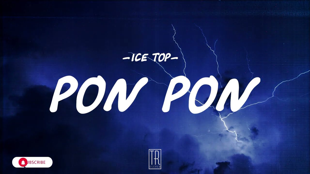 ICE TOP - PON PON [LYRICS] - YouTube