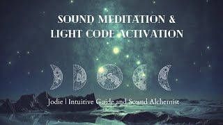 Sound Meditation and Light Code Activation with Jodie