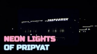 Neons and lights of the night Pripyat, part 1