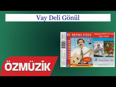 Vay Deli Gönül - Şevki Ünlü (Official Video)