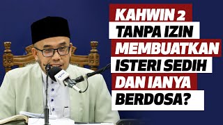 Kahwin 2 Tanpa Izin Buatkan Isteri Sedih Dan Ia Berdosa? | Jawapan Prof Dr MAZA