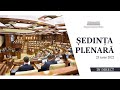 Ședința plenară a Parlamentului - 23 iunie 2022