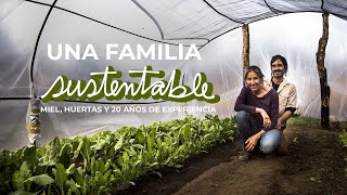 UNA FAMILIA SUSTENTABLE | Miel, huerta y 20 años de experiencia