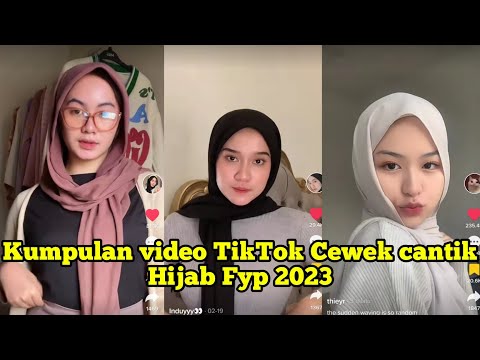 KUMPULAN VIDEO TIKTOK CEWEK CANTIK HIJAB FYP TERBARU 2023 (PART 3)