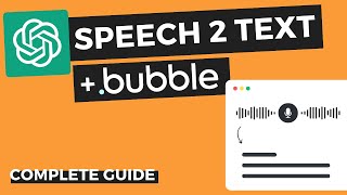 How To Add OpenAI Speech To text To Your Bubble App (Complete Guide)