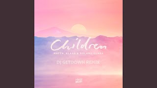 Смотреть клип Children (Dj Getdown Remix)