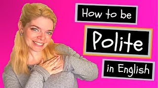 How to be Polite in English: Don’t be Rude, Speak English Politely! 🙏
