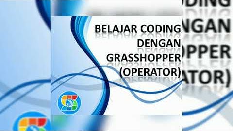 Tugas 6 : Belajar Coding dengan Grasshopper (Operator)