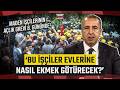 Ahmet Sözcan'dan Maden İşçilerine Destek! İşçiler Haklı, Bu İşçiler Evlerine Nasıl Ekmek Götürecek?