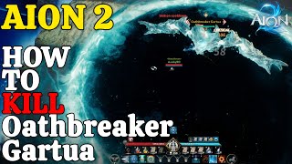 AION 2 HOW TO KILL Oathbreaker Gartua - Guide