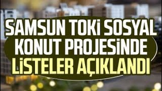 Samsun TOKİ sosyal konut projesinde listeler açıklandı