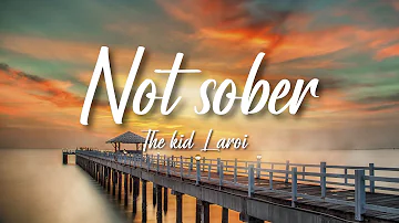 The Kid LAROI - Not sober (full unreleased) lyrics