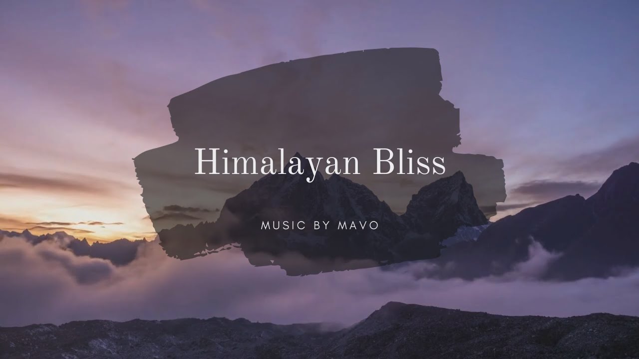 MAVO - Himalayan Bliss (Ambient - Relaxing Music)
