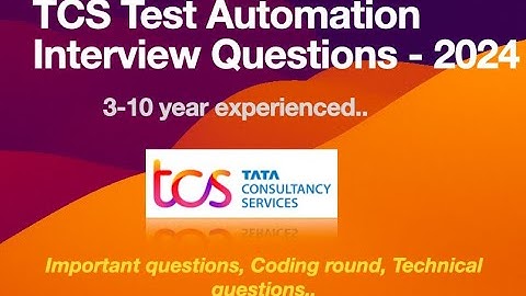 TCS Test Automation Interview questions & Answers - 2024