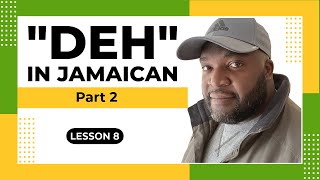 Learn how to use "deh" in Jamaican Patois Part 2 - Lesson 8 screenshot 3