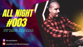 All Night #3   Dj Raul Madara