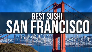 The Best Sushi Places In San Francisco