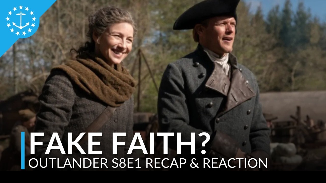 The Faith Problem Starts Here | Outlander S8E1 “Soul of a Rebel” Recap & Reaction