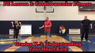 PE Lesson 3: K-3 Cardiovascular Fitness