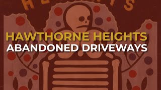 Hawthorne Heights - Abandoned Driveways (Official Audio)