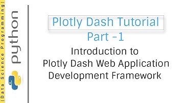 Introduction to Plotly Dash Web Application Development Framework | Plotly Dash Tutorial Part -1